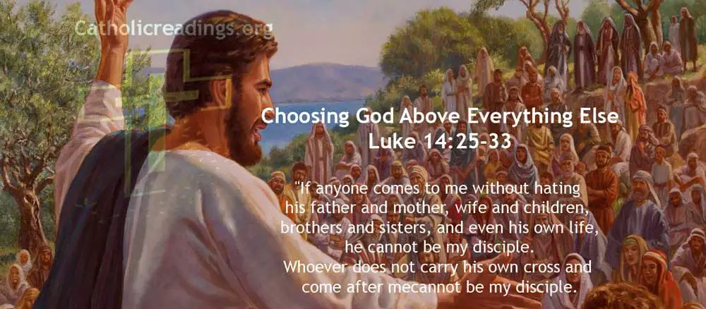 Choosing God Above Everything Else - Luke 14:25-33 - Bible Verse of the Day