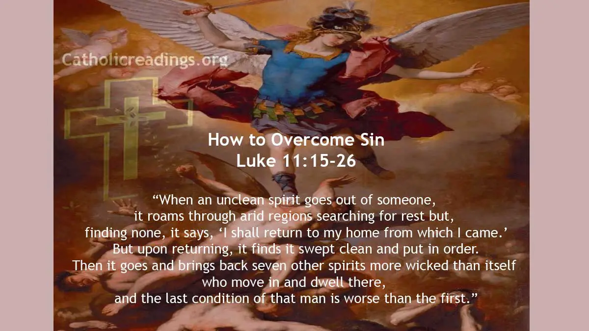 How to Overcome Sin - Luke 11:15-26 - Catholic Daily Reflections