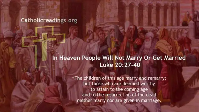 In Heaven People Will Not Marry Or Get Married - Luke 20:27-40 - Bible Verse of the Day