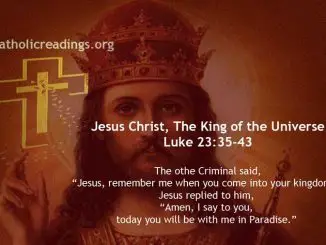 The Solemnity of Our Lord Jesus Christ the King of the Universe - Luke 23:35-43 - Bible Verse of the Day
