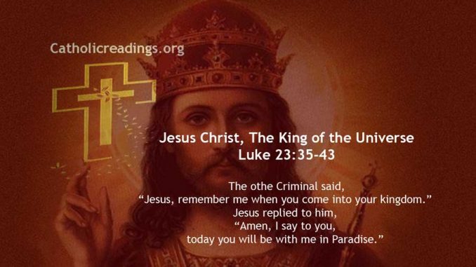 The Solemnity of Our Lord Jesus Christ the King of the Universe - Luke 23:35-43 - Bible Verse of the Day