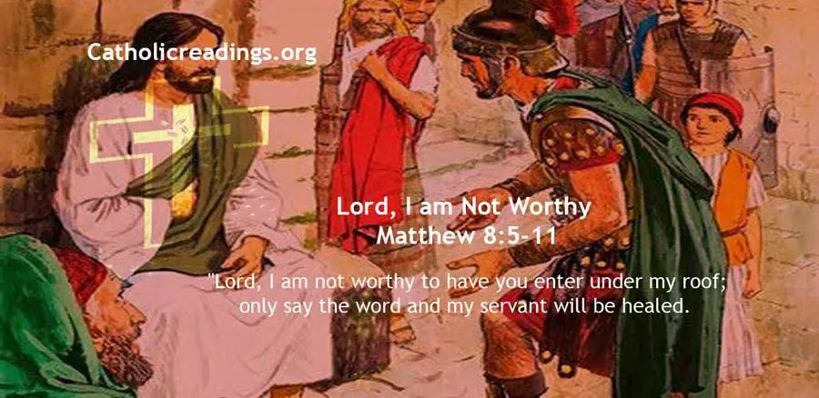 Lord, I am Not Worthy That You Shall Enter Under My Roof - Matthew 8:5-11 - Bible Verse of the Day