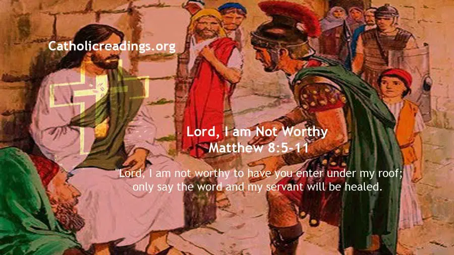 Lord, I am Not Worthy That You Shall Enter Under My Roof - Matthew 8:5-11 - Bible Verse of the Day