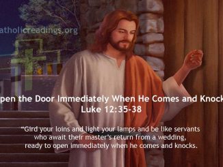 Open the Door Immediately When Jesus Comes and Knocks - Luke 12:35-38 - Bible Verse of the Day