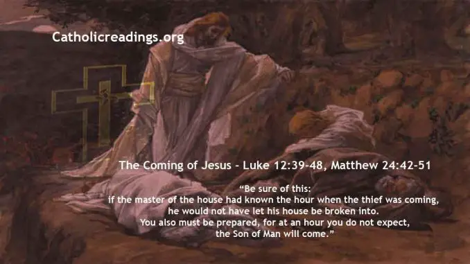The Coming of Jesus - Luke 12:39-48, Matthew 24:42-51 - Bible Verse of the Day