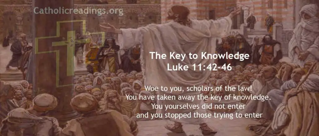 The Key to Knowledge Luke 11:42-46 - Bible Verse of the Day