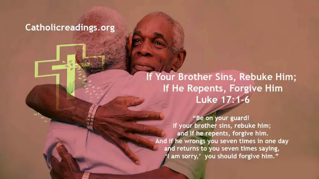If Your Brother Sins, Rebuke Him; If He Repents, Forgive Him - Luke 17:1-6 - Bible Verse of the Day