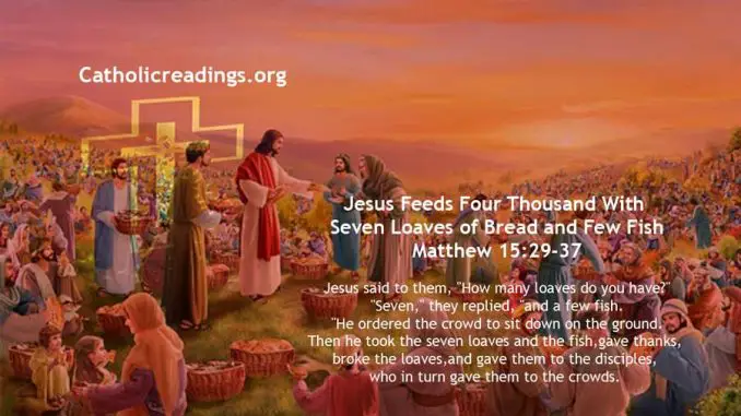 Jesus Feeds Four Thousand With Seven Loaves of Bread and Few Fish - Matthew 15:29-37 - Bible Verse of the Day