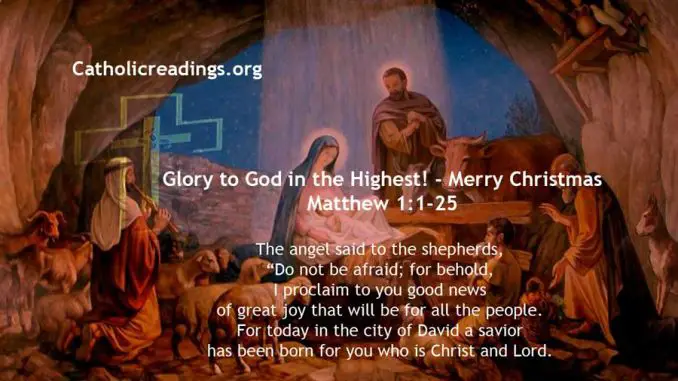 Solemnity of the Nativity of the Lord, Glory to God in the Highest! - Merry Christmas - Matthew 1:1-25
