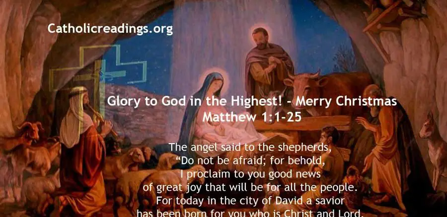 Solemnity of the Nativity of the Lord, Glory to God in the Highest! - Merry Christmas - Matthew 1:1-25