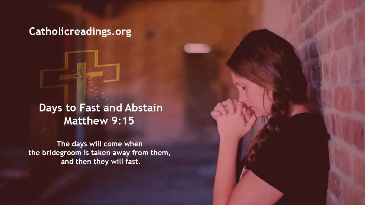 Fridays' in Lent Days to Fast and Abstain Matthew 91415 Bible