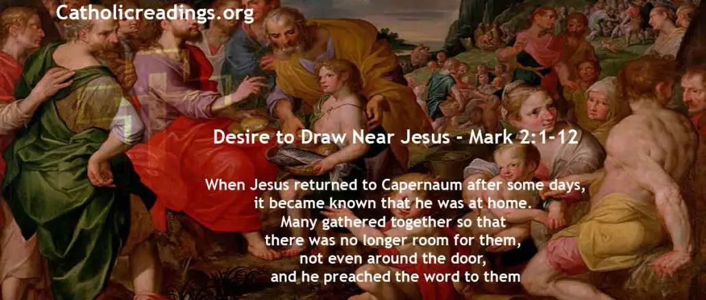 Desire to Draw Near Jesus - Mark 2:1-12 - Bible Verse of the Day