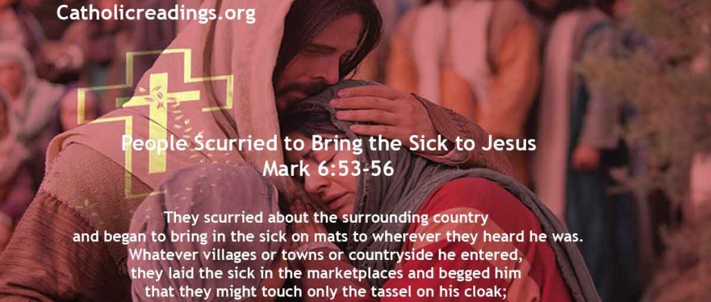 People Scurried to Bring the Sick to Jesus - Mark 6:53-56 - Bible Verse of the Day