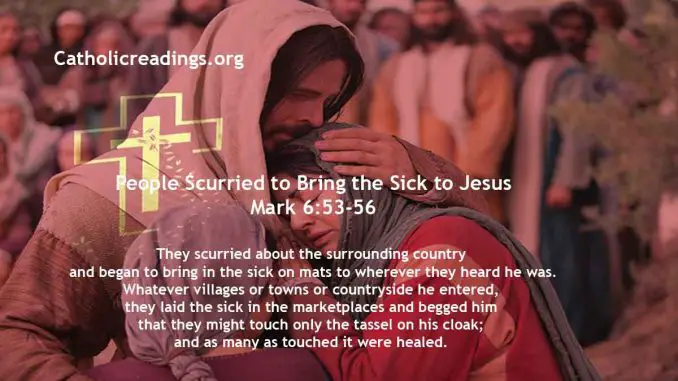 People Scurried to Bring the Sick to Jesus - Mark 6:53-56 - Bible Verse of the Day