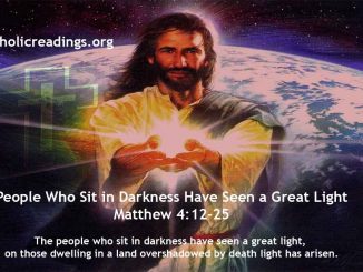 People Who Sit in Darkness Have Seen a Great Light - Matthew 4:12-25 - Bible Verse of the Day