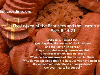 The Leaven of the Pharisees and the Leaven of Herod - Mark 8:14-21 - Bible Verse of the Day