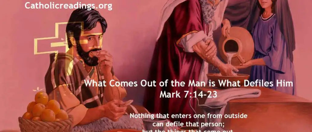 What Comes Out of the Man is What Defiles Him - Mark 7:14-23 - Bible Verse of the Day