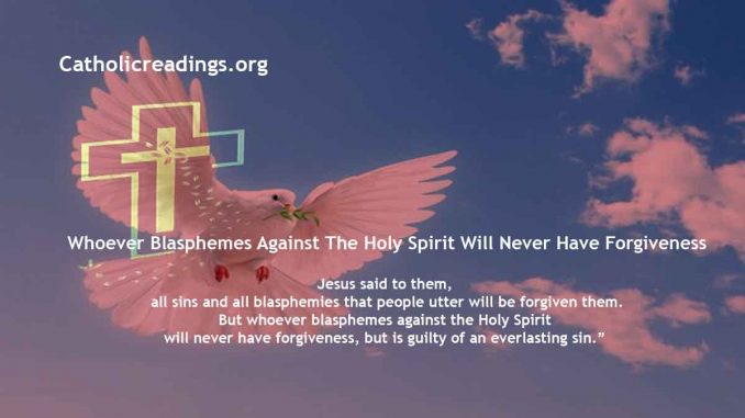 Whoever Blasphemes Against The Holy Spirit Will Never Have Forgiveness - Mark 3:20-35, Luke 12:10 - Bible Verse of the Day