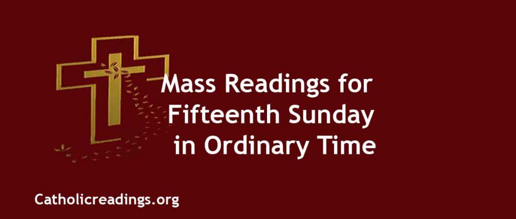 Mass Readings for Fifteenth Sunday in Ordinary Time