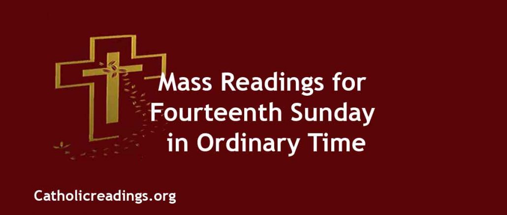 Mass Readings for Fourteenth Sunday in Ordinary Time