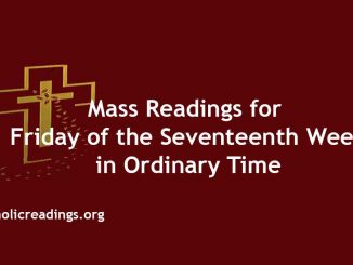 Mass Readings for Friday of the Seventeenth week in Ordinary Time