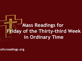 Catholic Mass Readings for Friday of the Thirty-third Week in Ordinary Time