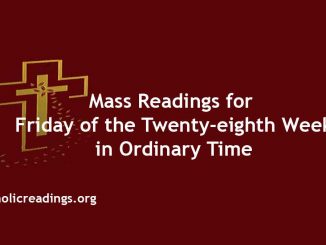 Mass Readings for Friday of the Twenty-eighth Week in Ordinary Time