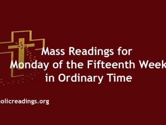 Mass Readings for Monday of the Fifteenth Week in Ordinary Time