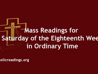 Mass Readings for Saturday of the Eighteenth Week in Ordinary Time