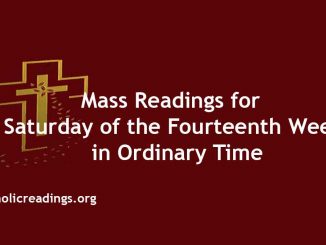 Mass Readings for Saturday of the Fourteenth Week in Ordinary Time