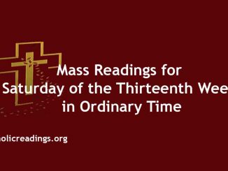 Mass Readings for Saturday of the Thirteenth Week in Ordinary Time