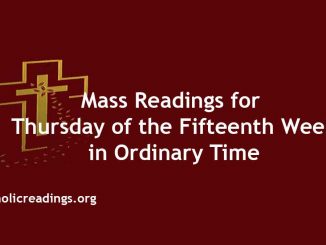 Mass Readings for Thursday of the Fifteenth Week in Ordinary Time