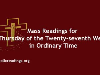 Mass Readings for Thursday of the Twenty-seventh Week in Ordinary Time