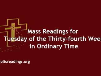 Catholic Mass Readings for Tuesday of the Thirty-fourth Week in Ordinary Time
