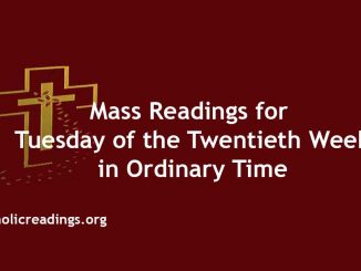 Mass Readings for Tuesday of the Twentieth Week in Ordinary Time