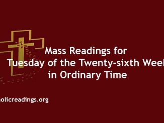Catholic Mass Readings for Tuesday of the Twenty-sixth Week in Ordinary Time