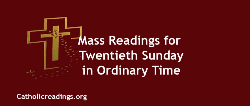 Mass Readings for Twentieth Sunday in Ordinary Time