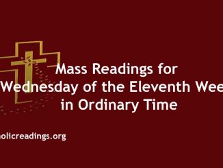 Mass Readings for Wednesday of the Eleventh Week in Ordinary Time