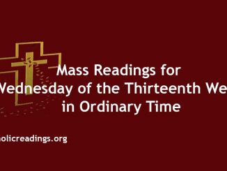Mass Readings for Wednesday of the Thirteenth Week in Ordinary Time