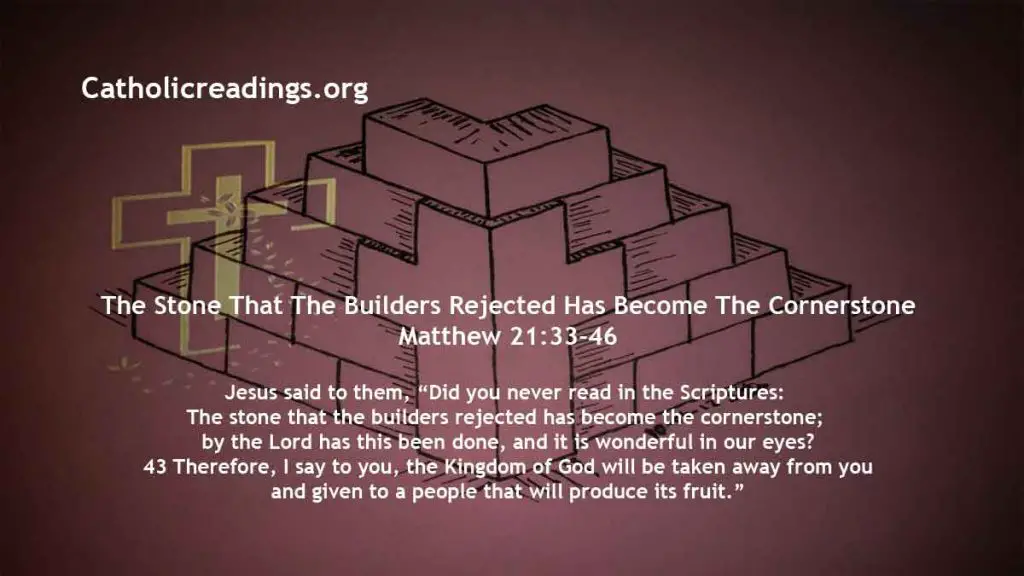 The Stone That The Builders Rejected Has Become The Cornerstone – Matthew 21:33-46 - Bible Verse of the Day