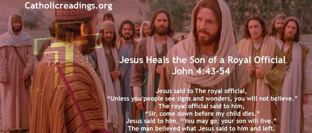 Jesus Heals the Son of a Royal Official - John 4:43-54 - Bible Verse of the Day