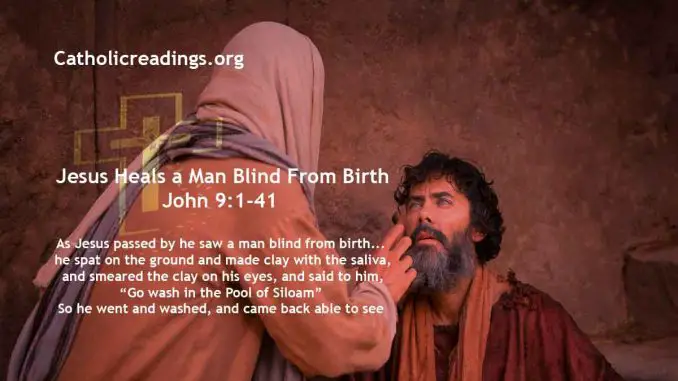 Jesus Heals a Man Blind From Birth - John 9:1-41 - Catholic Daily Reflections