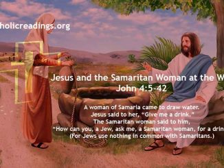 Jesus and the Samaritan Woman at the Well - John 4:5-42 - Catholic Daily Reflections
