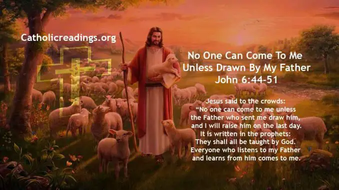 No One Can Come To Me Unless Drawn By My Father - John 6:44-51 - Bible Verse of the Day