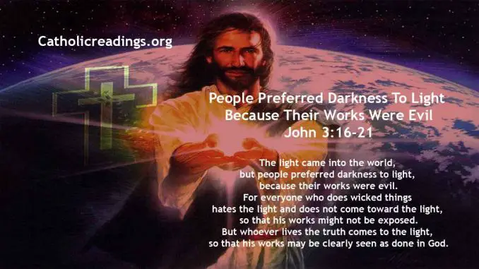 People Preferred Darkness To Light Because Their Works Were Evil - John 3:16-21 - Bible Verse of the Day