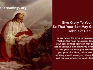 Bible Verse of the Day - Give Glory To Your Son So That Your Son May Glorify You - John 17:1-11