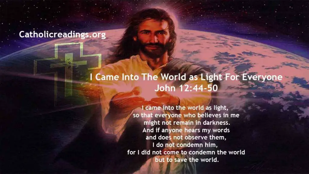 I Came Into The World as Light For Everyone - John 12:44-50 - Bible Verse of the Day