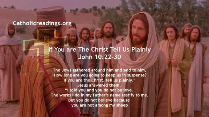 If You are The Christ Tell Us Plainly - John 10:22-30 - Bible Verse of the Day