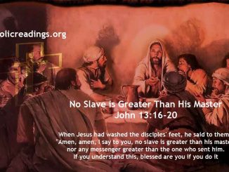 No Slave is Greater Than His Master - John 13:16-20 - Bible Verse of the Day