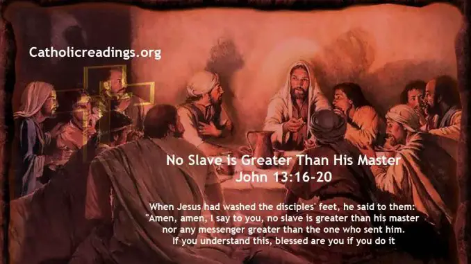 No Slave is Greater Than His Master - John 13:16-20 - Bible Verse of the Day